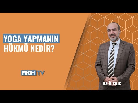 Yoga yapmak günah mı? Dr. Halil Kılıç’tan dini hüküm açıklaması Yoga yapmak günah mı? Dr. Halil Kılıç’tan dini hüküm açıklaması