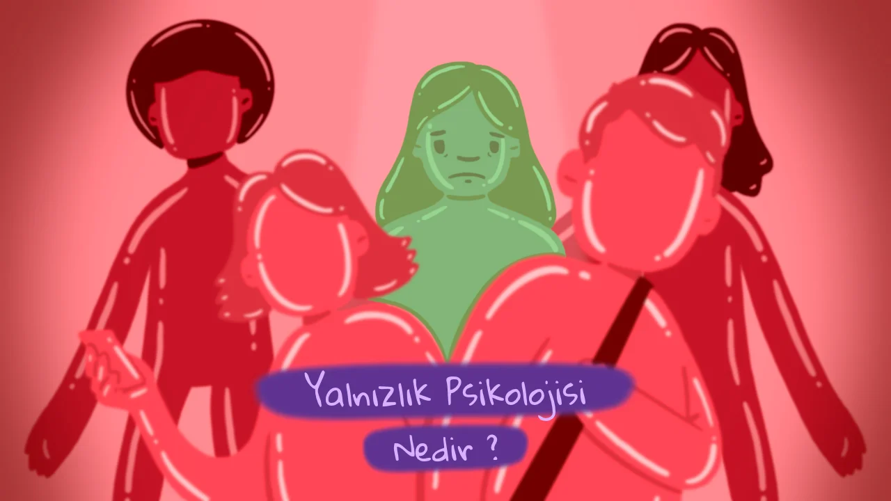 Yalnızlık Psikolojisi: Kendinizle Barışmanın Yolları Yalnızlık Psikolojisi: Kendinizle Barışmanın Yolları