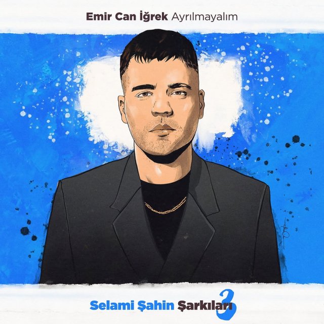 Emir Can İğrek “Ayrılmayalım”