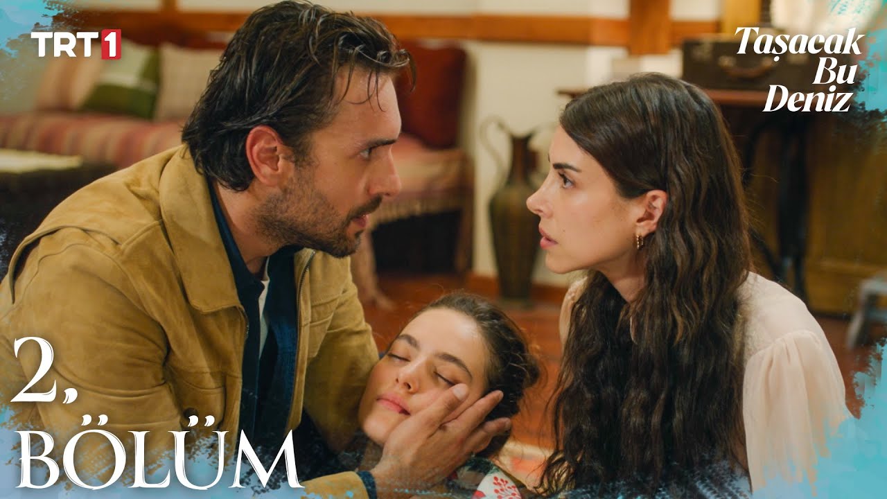 Taşacak Bu Deniz 2. Bölüm Taşacak Bu Deniz 2. Bölüm