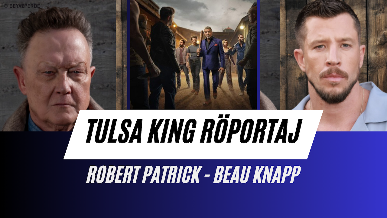 Tulsa King’in 3. Sezonundan Robert Patrick ve Beau Knapp ile Özel Röportaj Tulsa King’in 3. Sezonundan Robert Patrick ve Beau Knapp ile Özel Röportaj