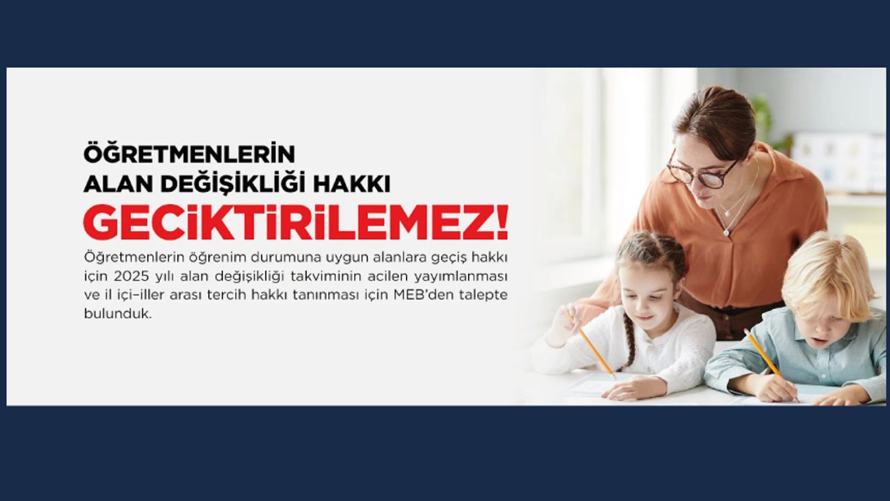 Öğretmenlerin Alan Değişikliği Hakkı Geciktirilemez!