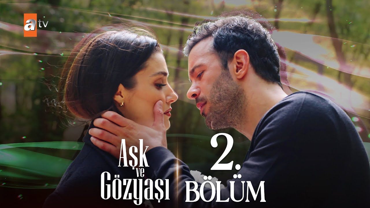 Aşk ve Gözyaşı 2. Bölümde neler oldu? Aşk ve Gözyaşı 2. Bölümde neler oldu?