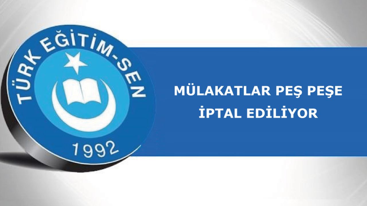 Mülakatlar Peş Peşe İptal Ediliyor