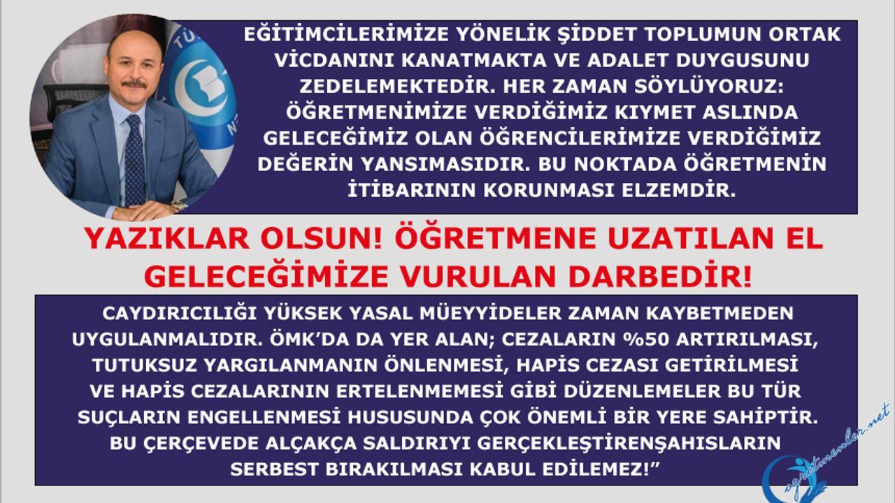 Yazıklar Olsun! Öğretmene Uzatılan El, Geleceğimize Vurulan Darbedir! Yazıklar Olsun! Öğretmene Uzatılan El, Geleceğimize Vurulan Darbedir!