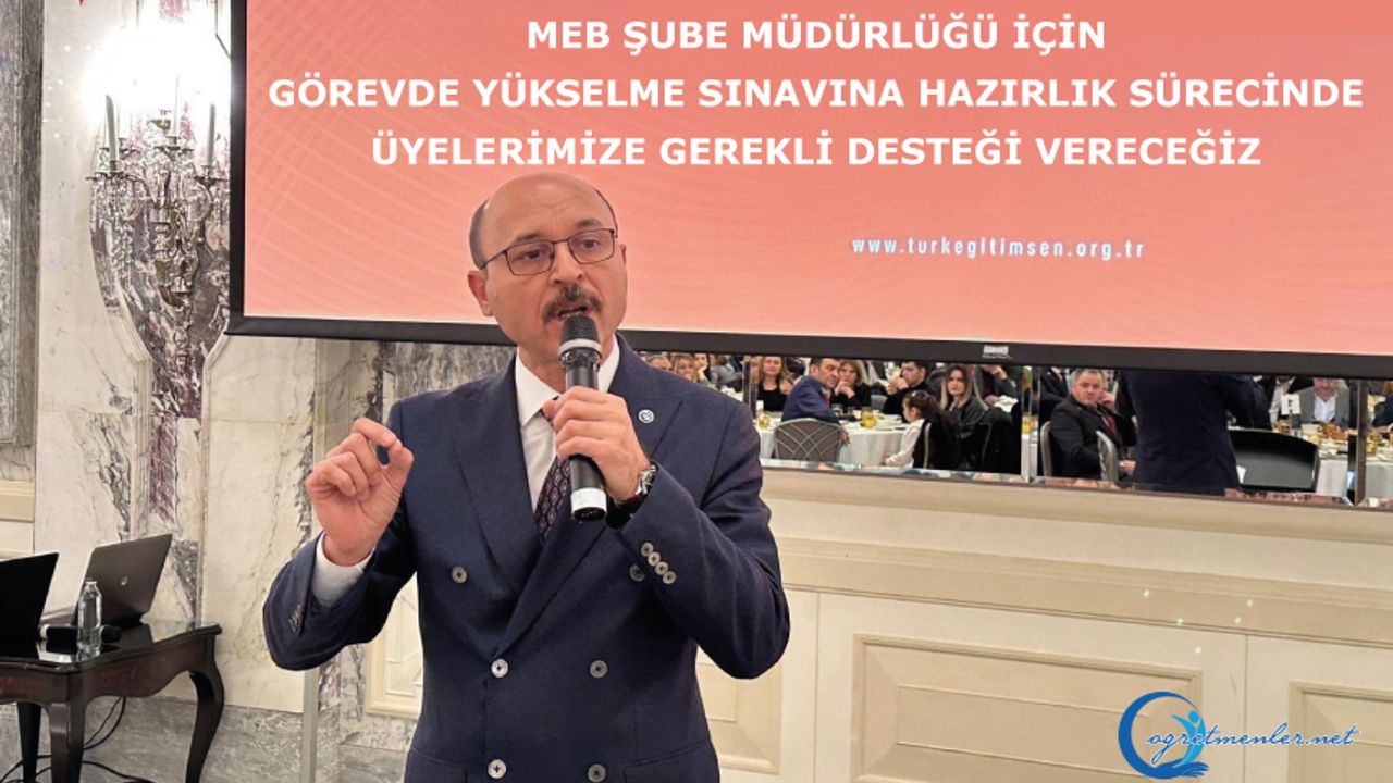MEB Şube Müdürlüğü için Görevde Yükselme Sınavına hazırlık sürecinde üyelerimize gerekli desteği vereceğiz
