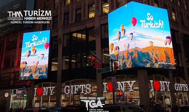 Türkiye New York’un kalbi Times Meydanı’nda dünyaya tanıtılıyor!