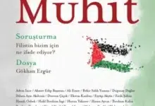 Muhit Dergisi’nde Filistin ve Gökhan Ergür Dosyası