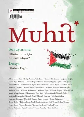 Muhit Dergisi’nde Filistin ve Gökhan Ergür Dosyası Muhit Dergisi’nde Filistin ve Gökhan Ergür Dosyası