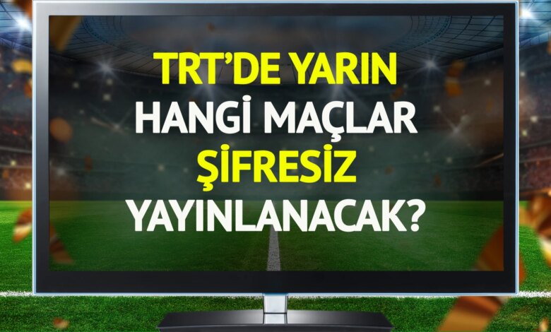 TRT’de 17 Kasım’da Şifresiz Yayınlanacak Maçlar TRT’de 17 Kasım’da Şifresiz Yayınlanacak Maçlar
